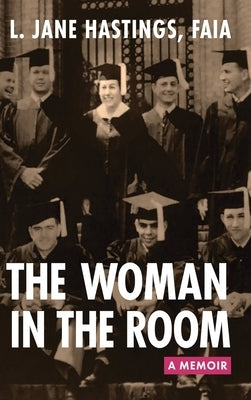 The Woman in the Room: A Memoir by Hastings, L. Jane