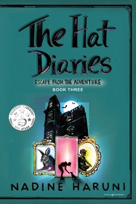 THE HAT DIARIES(TM) Escape From the Adventure by Haruni, Nadine