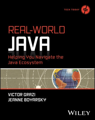 Real-World Java: Helping You Navigate the Java Ecosystem by Boyarsky, Jeanne