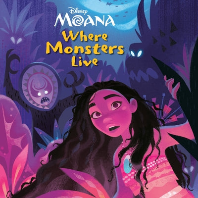 Where Monsters Live (Disney Moana) by Behling, Steve