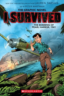 I Survived the Bombing of Pearl Harbor, 1941 (I Survived Graphic Novel #14): Volume 14 by Tarshis, Lauren
