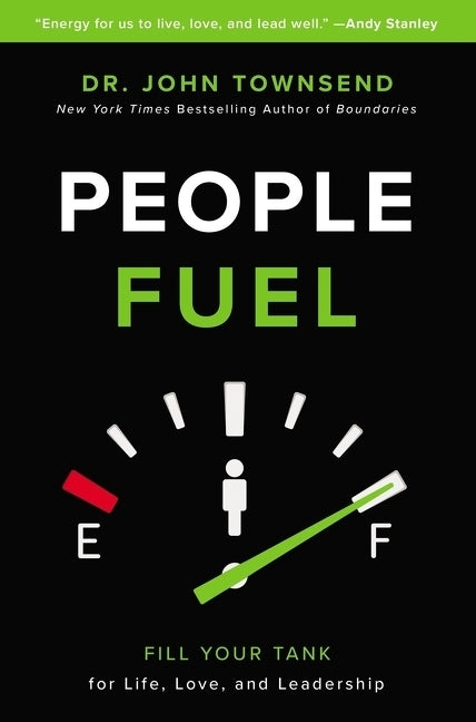 An People Fuel: Fill Your Tank for Life, Love, and Leadership (Itpe) by Townsend, John