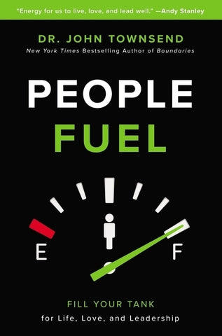 An People Fuel: Fill Your Tank for Life, Love, and Leadership (Itpe) by Townsend, John