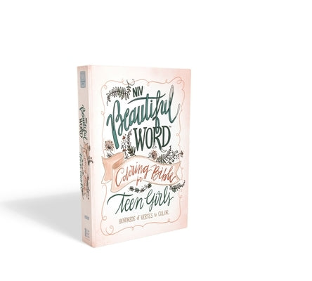 NIV, Beautiful Word Coloring Bible for Teen Girls, Hardcover: Hundreds of Verses to Color by Zondervan