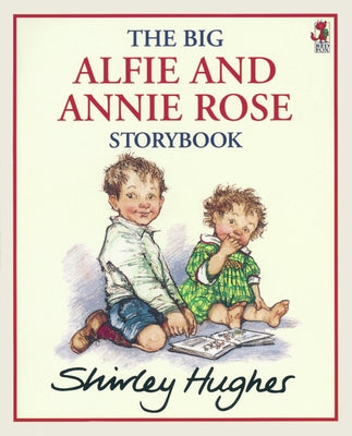 The Big Alfie and Annie Rose Storybook by Hughes, Shirley
