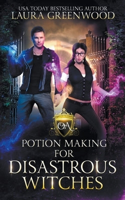 Potion Making For Disastrous Witches by Greenwood, Laura