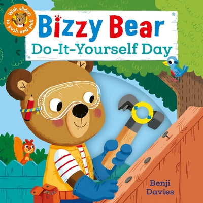 Bizzy Bear: Do-It-Yourself Day: (Interactive DIY Board Book for Toddlers - With Sturdy Tabs and Slides to Push and Pull) by Davies, Benji