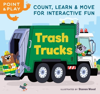 Point & Play: Trash Trucks: Count, Learn, and Move for Interactive Fun by Wood, Steven