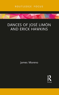 Dances of José Limón and Erick Hawkins by Moreno, James