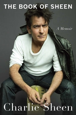 The Book of Sheen: A Memoir by Sheen, Charlie