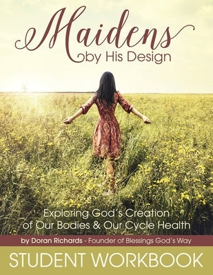 Maidens by His Design - Student Workbook by Richards, Doran