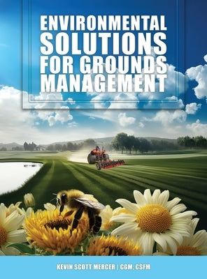 Environmental Solutions for Grounds Management by Scott Mercer, Kevin