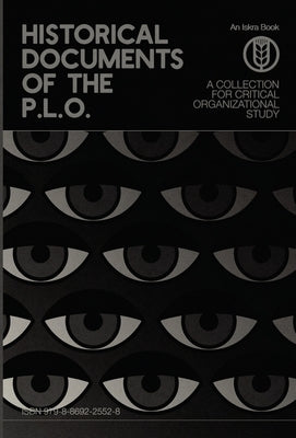 Historical Documents of the P.L.O.: A Collection for Critical Organizational Study by Hakam&#195;&#164;ki, Henry