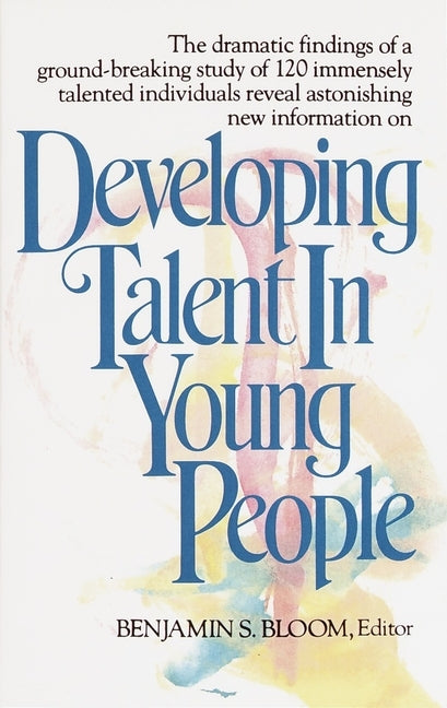 Developing Talent in Young People by Bloom, Benjamin