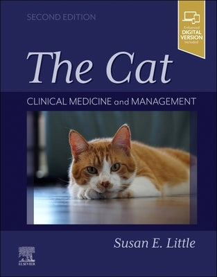 The Cat: Clinical Medicine and Management by Little, Susan E.