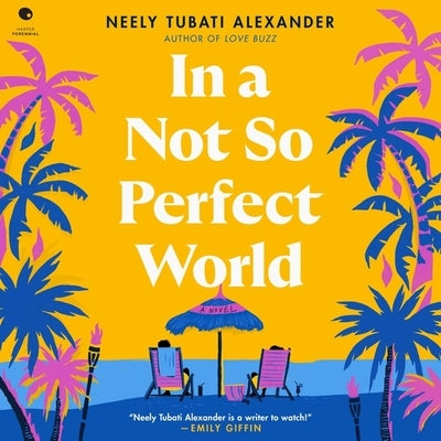 In a Not So Perfect World by Alexander, Neely Tubati