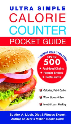 Ultra Simple Calorie Counter Pocket Guide by Lluch, Alex A.