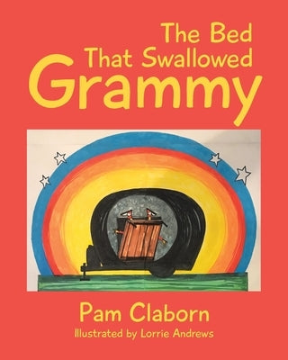 The Bed That Swallowed Grammy by Claborn, Pam