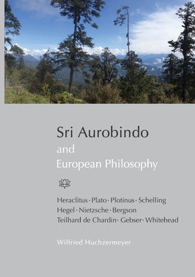 Sri Aurobindo and European Philosophy by Huchzermeyer, Wilfried