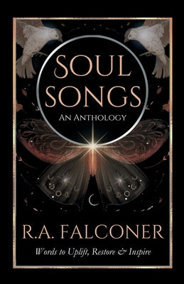 Soul Songs: An Anthology by Falconer, R. a.