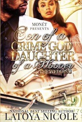 Son of a Crime God, Daughter of a Hoover the Wedding by Nicole, Latoya