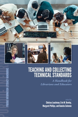 Teaching and Collecting Technical Standards: A Handbook for Librarians and Educators by Leachman, Chelsea