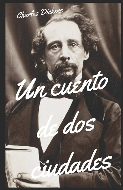 Un cuento de dos ciudades a tale of two cities spanish by Dickens, Charles