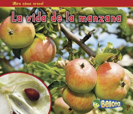 La Vida de la Manzana by Dickmann, Nancy