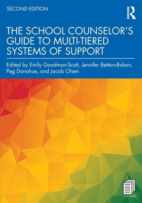 The School Counselor's Guide to Multi-Tiered Systems of Support by Goodman-Scott, Emily