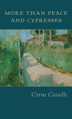 More Than Peace and Cypresses by Cassells, Cyrus