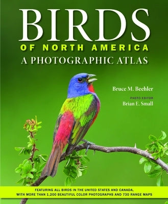 Birds of North America: A Photographic Atlas by Beehler, Bruce M.