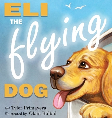 Eli the Flying Dog by Primavera, Tyler