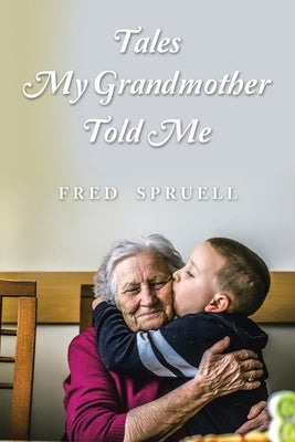 Tales My Grandmother Told Me by Spruell, Fred