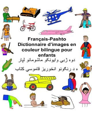 Français-Pashto/Pachto/Pachtou/Pachtoune Dictionnaire d'images en couleur bilingue pour enfants by Carlson, Kevin