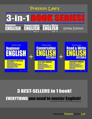 Preston Lee's 3-in-1 Book Series! Beginner English, Conversation English & Read & Write English Lesson 1 - 40 Global Edition by Preston, Matthew