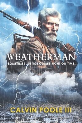 Weatherman: Sometimes justice comes right on time by Calvin Poole III