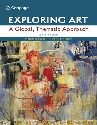 Exploring Art: A Global, Thematic Approach, Revised by Lazzari, Margaret