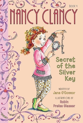 Fancy Nancy: Nancy Clancy, Secret of the Silver Key by O'Connor, Jane