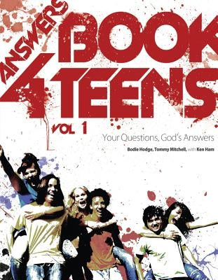 Answers Book for Teens: Your Questions, God's Answers by Hodge, Bodie