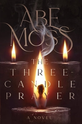 The Three-Candle Prayer by Moss, Abe