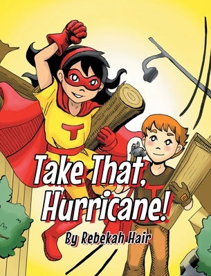 Take That, Hurricane! by Hair, Rebekah