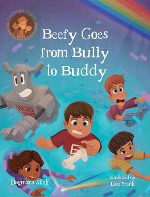 Beefy Goes From Bully To Buddy: Children's Book About Bullying by Sitek, Dagmara