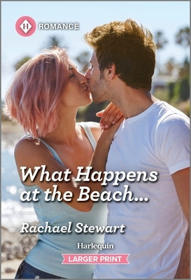 What Happens at the Beach... by Stewart, Rachael