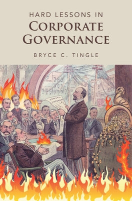 Hard Lessons in Corporate Governance by Tingle, Bryce C.