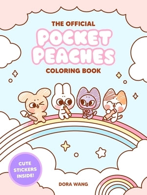 The Official Pocket Peaches Coloring Book: Cozy Coloring and Cute Stickers by Wang, Dora