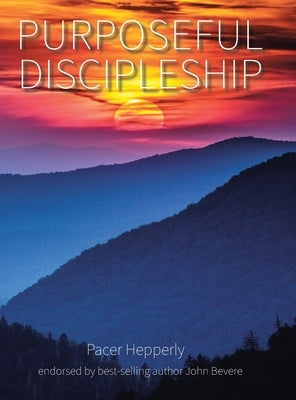 Purposeful Discipleship by Hepperly, Pacer