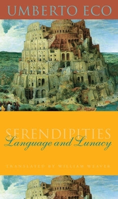 Serendipities: Language & Lunacy by Eco, Umberto