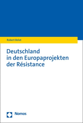 Deutschland in Den Europaprojekten Der Resistance by Belot, Robert