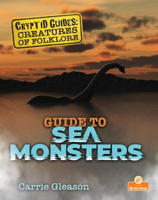 Guide to Sea Monsters by Gleason, Carrie