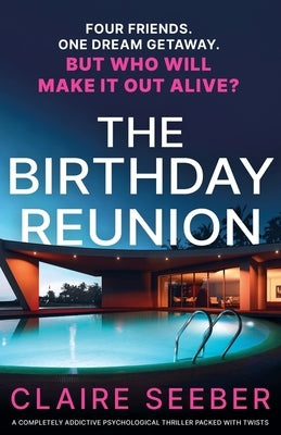 The Birthday Reunion: A completely addictive psychological thriller packed with twists by Seeber, Claire